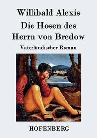 Cover image for Die Hosen des Herrn von Bredow: Vaterlandischer Roman