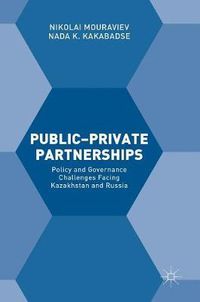 Cover image for Public-Private Partnerships: Policy and Governance Challenges Facing Kazakhstan and Russia