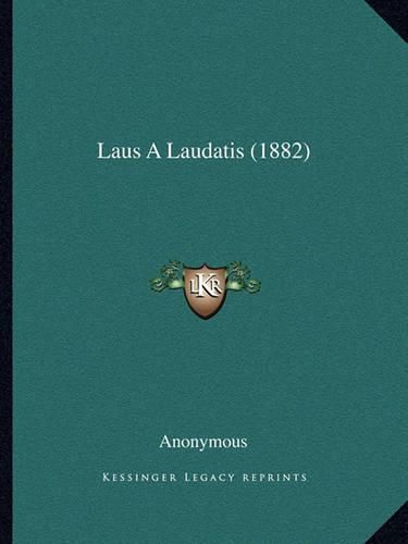 Cover image for Laus a Laudatis (1882)