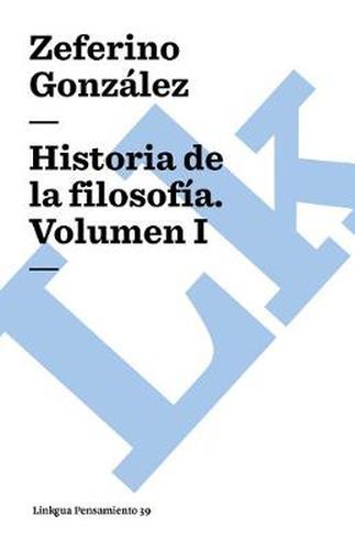 Historia de la Filosofia. Volumen I