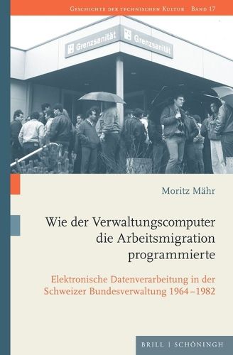 Cover image for Wie Der Verwaltungscomputer Die Arbeitsmigration Programmierte