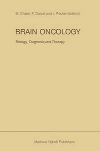 Cover image for Brain Oncology Biology, diagnosis and therapy: An international meeting on brain oncology, Rennes, France, September 4-5, 1986, held under the auspices of the Ministry of National Education, the University of Rennes and the Regional Hospital Rennes