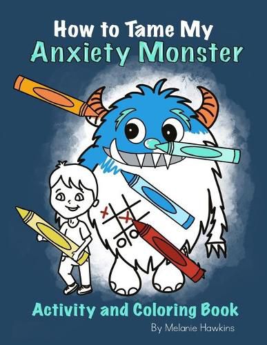 Cover image for How To Tame My Anxiety Monster Activity and Coloring Book