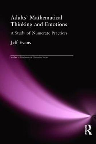 Cover image for Adults' Mathematical Thinking and Emotions: A Study of Numerate Practice