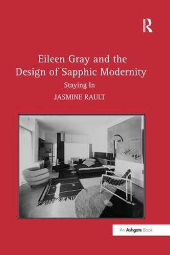 Cover image for Eileen Gray and the Design of Sapphic Modernity: Staying In