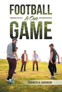 Cover image for Football Is Our Game