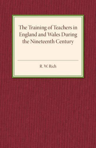 The Training of Teachers in England and Wales during the Nineteenth Century