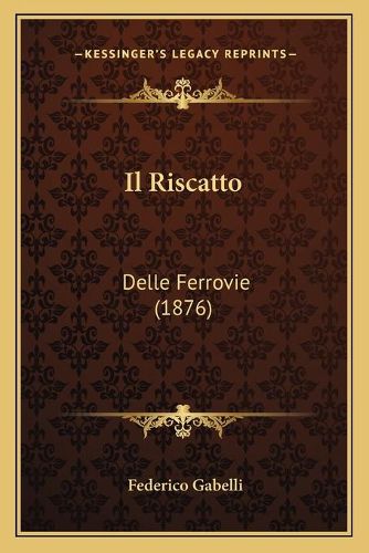 Cover image for Il Riscatto: Delle Ferrovie (1876)