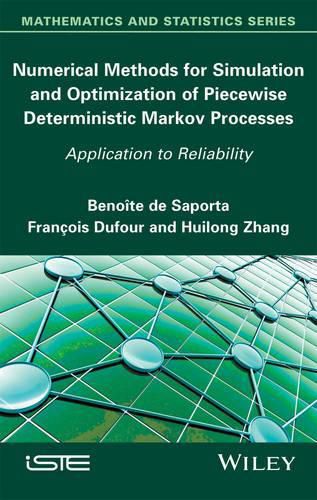 Cover image for Numerical Methods for Simulation and Optimization of Piecewise Deterministic Markov Processes: Application to Reliability