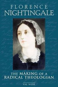 Cover image for Florence Nightingale: The Making of a Radical Theologian