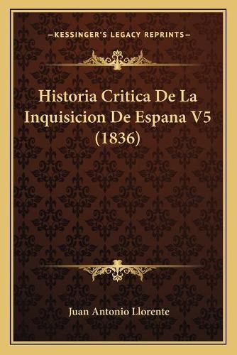 Historia Critica de La Inquisicion de Espana V5 (1836)