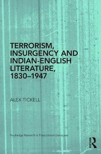 Cover image for Terrorism, Insurgency and Indian-English Literature, 1830-1947