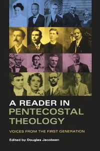 Cover image for A Reader in Pentecostal Theology: Voices from the First Generation