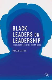 Cover image for Black Leaders on Leadership: Conversations with Julian Bond