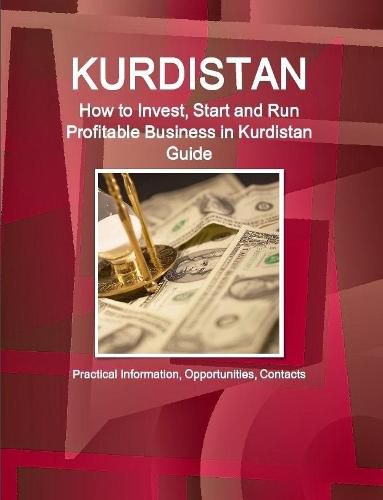 Cover image for Kurdistan: How to Invest, Start and Run Profitable Business in Kurdistan Guide: Practical Information, Opportunities, Contacts