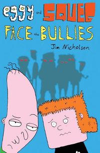 Cover image for Eggy and Squeg Face the Bullies