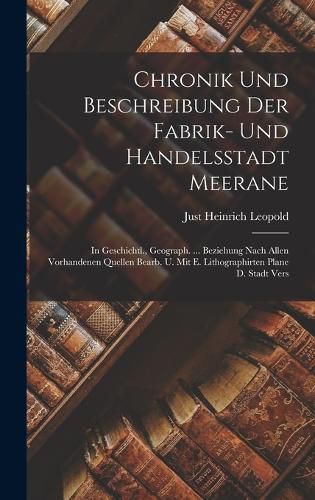Cover image for Chronik Und Beschreibung Der Fabrik- Und Handelsstadt Meerane