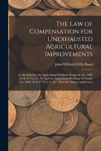 Cover image for The Law of Compensation for Unexhausted Agricultural Improvements