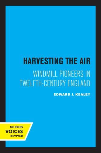Cover image for Harvesting the Air: Windmill Pioneers in Twelfth-Century England