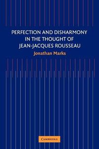 Cover image for Perfection and Disharmony in the Thought of Jean-Jacques Rousseau