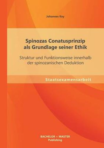 Cover image for Spinozas Conatusprinzip als Grundlage seiner Ethik: Struktur und Funktionsweise innerhalb der spinozanischen Deduktion