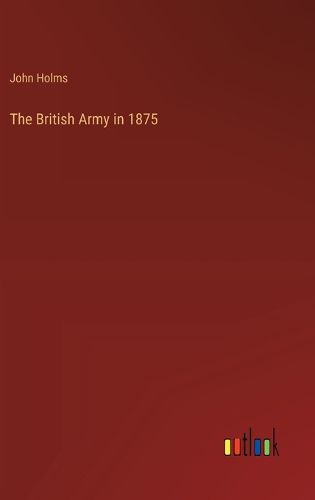 Cover image for The British Army in 1875