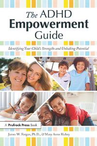 Cover image for The ADHD Empowerment Guide: Identifying Your Child's Strengths and Unlocking Potential