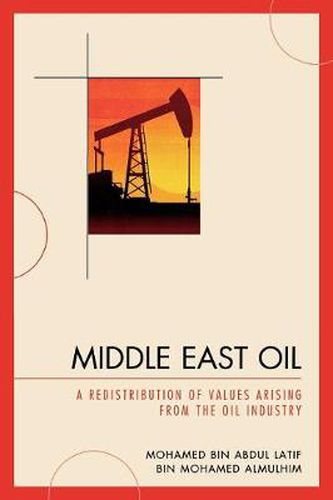 Cover image for Middle East Oil: A Redistribution of Values Arising from the Oil Industry