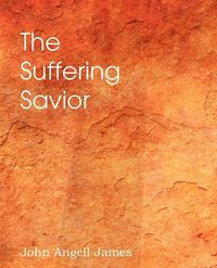 Cover image for The Suffering Savior, Meditations on the Last Days of Christ