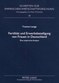 Cover image for Fertilitaet Und Erwerbsbeteiligung Von Frauen in Deutschland: Eine Empirische Analyse