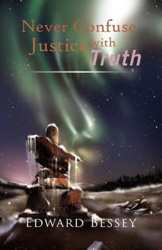 Cover image for Never Confuse Justice with Truth