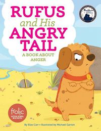 Cover image for Rufus and His Angry Tail: A Book about Anger