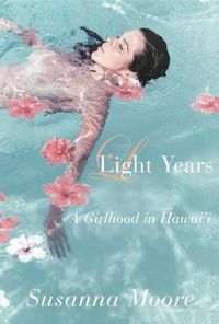 Cover image for Light Years: A Girlhood in Hawai'i