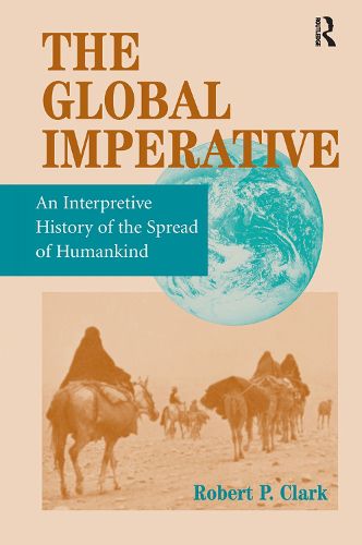 Cover image for The Global Imperative: An Interpretive History Of The Spread Of Humankind