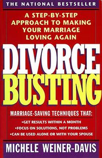 Cover image for Divorce Busting: A Revolutionary and Rapid Program for Staying Together
