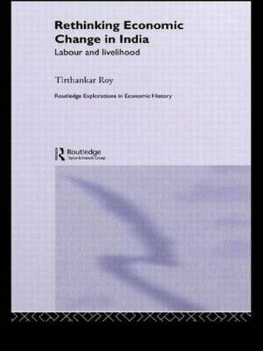 Cover image for Rethinking Economic Change in India: Labour and Livelihood