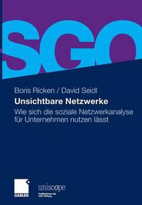 Cover image for Unsichtbare Netzwerke: Wie Sich Die Soziale Netzwerkanalyse Fur Unternehmen Nutzen Lasst