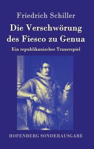 Die Verschwoerung des Fiesco zu Genua: Ein republikanisches Trauerspiel