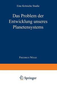 Cover image for Das Problem Der Entwicklung Unseres Planetensystems: Eine Kritische Studie