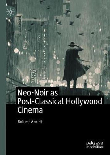 Cover image for Neo-Noir as Post-Classical Hollywood Cinema