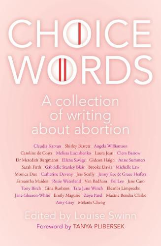Choice Words: A Collection of Writing about Abortion