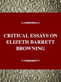 Cover image for Critical Essays on Elizabeth Barrett Browning / Edited by Sandra Donaldson.