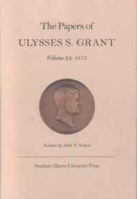 Cover image for The Papers of Ulysses S. Grant, Volume 24: 1873