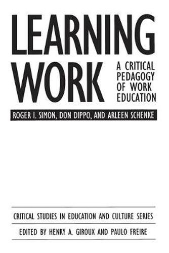 Cover image for Learning Work: A Critical Pedagogy of Work Education