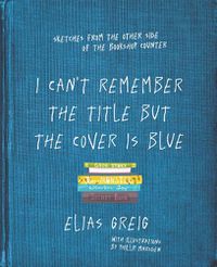 Cover image for I Can't Remember the Title but the Cover is Blue