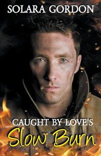 Cover image for Caught by Love's Slow Burn