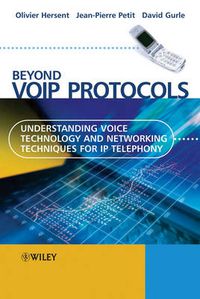 Cover image for Beyond VoIP Protocols: Understanding Voice Technology and Networking Techniques for IP Telephony