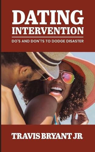 Cover image for Dating Intervention: Do's and Don'ts to Dodge Disaster