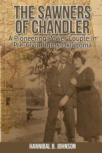 Cover image for The Sawners of Chandler: A Pioneering Power Couple in Pre-Civil Rights Oklahoma