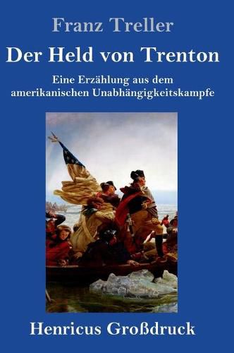 Cover image for Der Held von Trenton (Grossdruck): Eine Erzahlung aus dem amerikanischen Unabhangigkeitskampfe